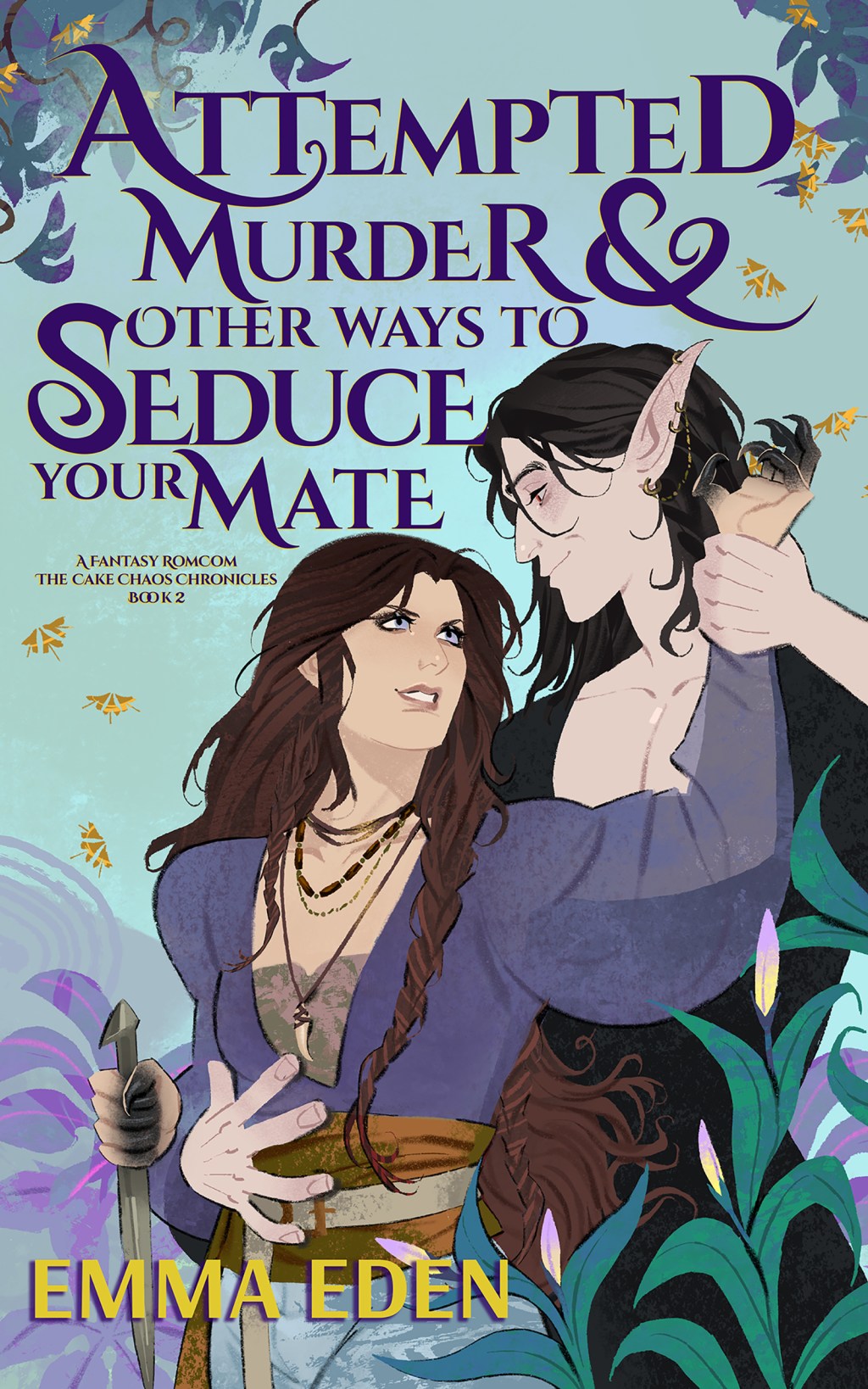 Attempted Murder & Other Ways To Seduce Your Mate by Emma&nbsp;Eden